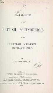Cover of: Catalogue of the British echinoderms in the British Museum (Natural History) by F. Jeffrey Bell.