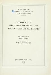 Cover of: Catalogue, of the Avery Collection of Ancient Chinese coloisonnés | Brooklyn Museum. Avery Collection of Ancient Chinese ColoisennГ©s.