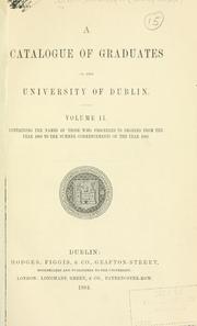 Cover of: A catalogue of graduates who have proceeded to degrees in the University of Dublin