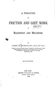 Cover of: A Treatise on Friction and Lost Work in Machinery and Millwork by Robert Henry Thurston