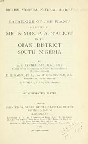 Cover of: Catalogue of the plants collected by Mr. & Mrs. P.A. Talbot in the Oban district, South Nigeria by British Museum (Natural History). Dept. of Botany.