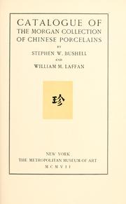 Cover of: Catalogue of the Morgan Collection of Chinese porcelains by J. Pierpont Morgan