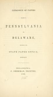 Cover of: Catalogue of papers relating to Pennsylvania and Delaware: deposited at the State Paper Office, London.