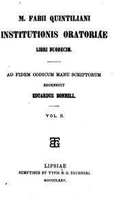 Cover of: M. Fabii Quintiliani institutionis oratoriae libri duodecim ad fidem codicum manu scriptorum