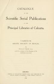 Cover of: Catalogue of the scientific serial publications in the principal libraries of Calcutta by Stanley Kemp