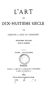 Cover of: L'art du dix-huitième siècle, par E. et J. de Goncourt by Edmond de Goncourt, Edmond de Goncourt