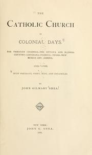 Cover of: The Catholic church in colonial days by John Gilmary Shea, John Gilmary Shea