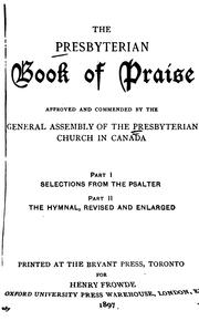 Cover of: The Presbyterian Book of Praise, Approved and Commended by the General Assembly of the ... by Presbyterian Church in Canada General Assembly, Presbyterian Church in Canada