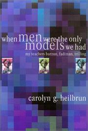 Cover of: When men were the only models we had: my teachers Barzun, Fadiman, and Trilling