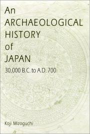Cover of: An Archaeological History of Japan, 30,000 B.C. to A.D. 700 (Archaeology, Culture, and Society) by Koji Mizoguchi