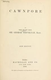 Cover of: Cawnpore. by George Otto Trevelyan