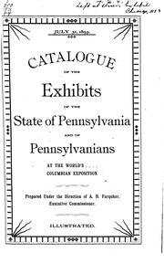 Cover of: Catalogue of the Exhibits of the State of Pennsylvania and of Pennsylvanians ...