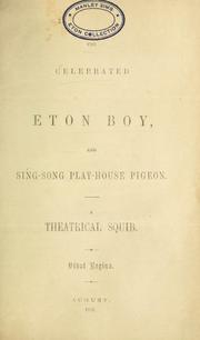 Cover of: The celebrated Eton boy and sing-song playhouse pigeon | 
