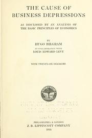 Cover of: The cause of business depressions as disclosed by an analysis of the basic principles of economics