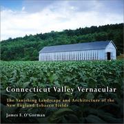 Cover of: Connecticut Valley Vernacular: The Vanishing Landscape and Architecture of the New England Tobacco Fields
