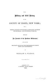 Cover of: The Military and Civil History of the County of Essex, New York: And a General Survey of Its ...