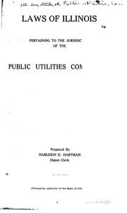 Cover of: Laws of Illinois Pertaining to the Jurisdiction of the Public Utilities ...