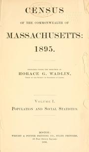 Census of the Commonwealth of Massachusetts: 1895 by Massachusetts. Bureau of Statistics of Labor.