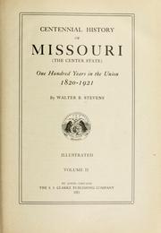 Cover of: Centennial history of Missouri: (the center state) one hundred years in the Union, 1820-1921