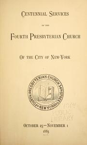 Centennial services of the Fourth Presbyterian Church of the city of New York