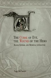 Cover of: The curse of Eve, the wound of the hero: blood, gender, and medieval literature