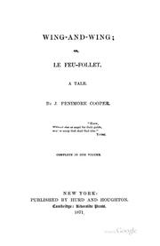 Cover of: The Wing-and-wing: Or, Le Feu-follet. A Tale by James Fenimore Cooper
