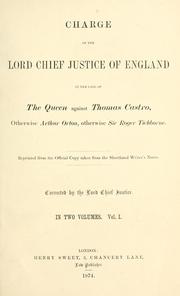 Cover of: Charge of the lord chief justice of England, in the case of The Queen against Thomas Castro: otherwise Arthur Orton, otherwise Sir Roger Tichborne.  Reprinted from the official copy taken from the shorthand writer's notes.  Corrected by the lord chief justice.