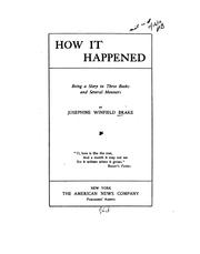 Cover of: How it Happened: Being a Story in Three Books and Several Manners by Josephine Winfield Brake