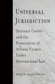 Cover of: Universal Jurisdiction: National Courts and the Prosecution of Serious Crimes Under International Law (Pennsylvania Studies in Human Rights)