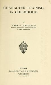 Cover of: Character training in childhood by Mary S. Haviland