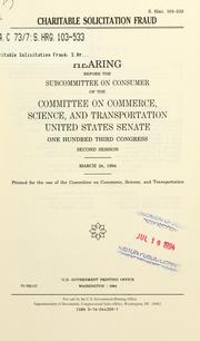 Cover of: Charitable solicitation fraud by United States. Congress. Senate. Committee on Commerce, Science, and Transportation. Subcommittee on the Consumer.