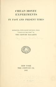 Cover of: Cheap-money experiments in past and present times: reprinted, with slight revision, from "Topics of the time" in the Century magazine.