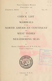 Cover of: A check list of mammals of the North American continent, the West Indies and the neighboring seas.