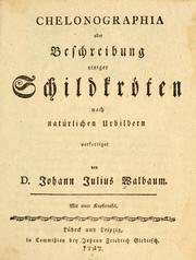 Cover of: Chelonographia, oder, Beschreibung einiger Schildkr©ten nach nat©rlich Urbildern.