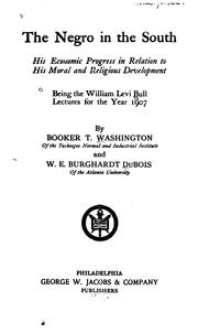 Cover of: The Negro in the South, His Economic Progress in Relation to His Moral and Religious Development ...