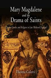 Cover of: Mary Magdalene and the drama of saints: theater, gender, and religion in late medieval England