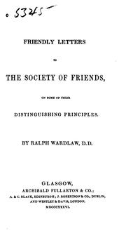 Friendly Letters to the Society of Friends: On Some of Their Distinguishing Principles by Ralph Wardlaw