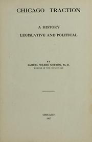 Cover of: Chicago traction: a history, legislative and political