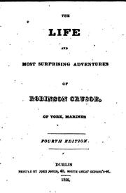Cover of: The Life and Most Surprising Adventures of Robinson Crusoe, of York, Mariner by Daniel Defoe, John Jones, Alexander Selkirk, William Cowper