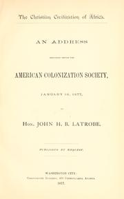 Cover of: The Christian civilization of Africa. by Latrobe, John H. B., Latrobe, John H. B.