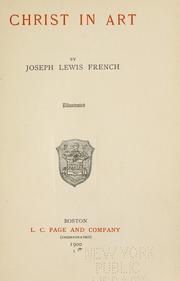 Cover of: Christ in art by Joseph Lewis French