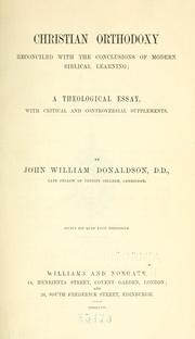 Cover of: Christian orthodoxy reconciled with the conclusions of modern Biblical learning by Donaldson, John William