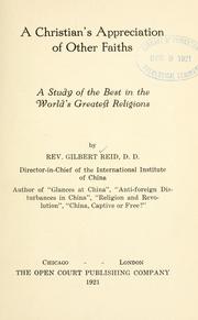 A Christian's appreciation of other faiths by Gilbert Reid