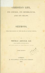 Cover of: Christian life, its course, its hindrances, and its helps. by Arnold, Thomas