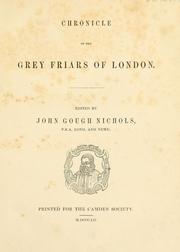 Cover of: Chronicle of the Grey friars of London by edited by John Gough Nichols.