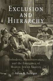Cover of: Exclusion And Hierarchy: Orthodoxy, Nonobservance, And The Emergence Of Modern Jewish Identity (Jewish Culture and Contexts)