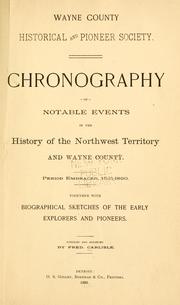 Cover of: Chronography of notable events in the history of the Northwest territory and Wayne County by Carlisle, Fred.