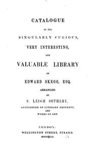 Cover of: Catalogue of the Singularly Curious, Very Interesting, and Valuable Library of Edward Skegg, Esq ...