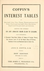 Cover of: Coffin's interest tables at one-half, one, two, three, three-and-one-half, four, four-and-one-half, five, six, seven, eight and ten per-cent. per annum by Coffin, John E.