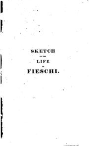 Cover of: An historical and biographical sketch of Fieschi by A. Bouveiron , Giuseppe Marco Fieschi